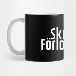 Skrattar Du Forlorar Du Mug